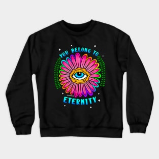 You belong to eternity Crewneck Sweatshirt